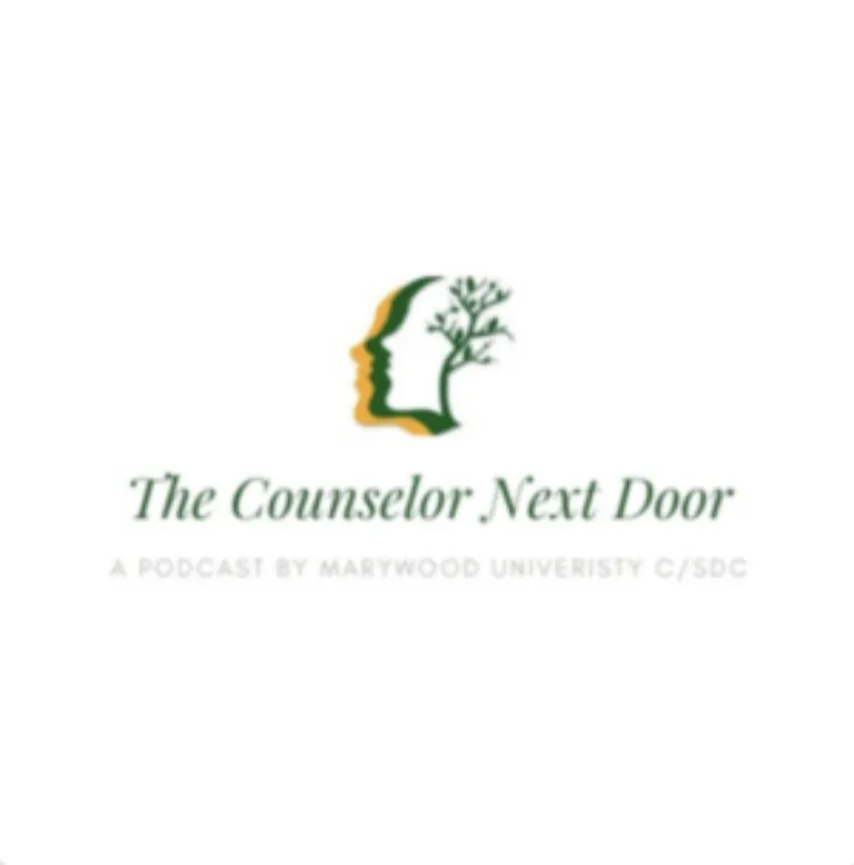 The Counselor Next Door | A Podcast by Marywood University C/SDC